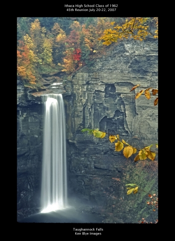 Ken Blye was kind enough to produce a reunion poster showing Taughannock Falls. Everyone at the reunion received one of these posters and now have it framed and hanging in their rec room.